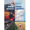 Dokąd idziesz - dokąd zajdziesz? - Ks. Feliks Cozel TJ