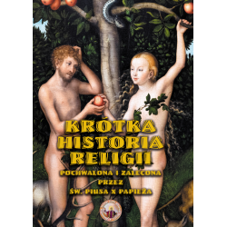 Krótka historia religii pochwalona i zalecona przez Św. Piusa X Papieża