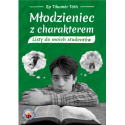 Młodzieniec z charakterem. Listy do moich studentów - Bp Tihamér Tóth