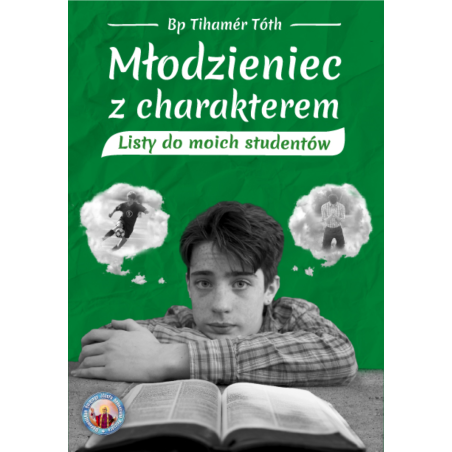 Młodzieniec z charakterem. Listy do moich studentów - Bp Tihamér Tóth