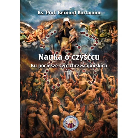 Nauka o czyśćcu ku pociesze serc chrześcijańskich - Ks. prof. Bernard Bartmann