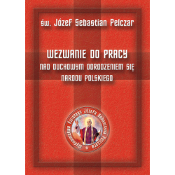 Wezwanie do pracy nad duchowym odrodzeniem się narodu polskiego - Św. Bp Józef Sebastian Pelczar